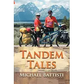 Tandem Tales: Or for Better and for Worse, for Uphill and for Downhill, as Long as We Both Shall Pedal