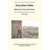 Executive Hobo: Riding the American Dream