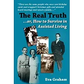 The Real Truth... or, How to Survive in Assisted Living