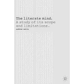The Literate Mind: A Study of Its Scope and Limitations