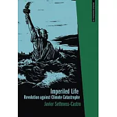 Imperiled Life: Revolution Against Climate Catastrophe