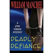 Deadly Defiance: A Stan Turner Mystery