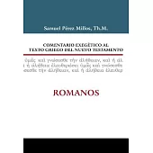 Comentario exegetico al texto griego del Nuevo Testamento/ Exegetical commentary of the Greek New Testament: Romanos/ Romans