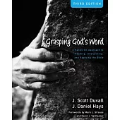 Grasping God’s Word: A Hands-On Approach to Reading, Interpreting, and Applying the Bible