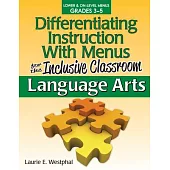 Differentiating Instruction With Menus for the Inclusive Classroom: Language Arts: Lower & On-Level Menus Grades 3-5