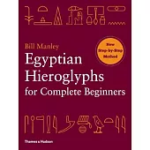 Egyptian Hieroglyphs for Complete Beginners