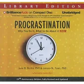 Procrastination: Why You Do It, What to Do About It Now, Library Edition