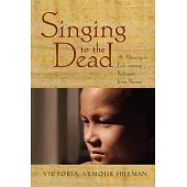 Singing to the Dead: A Missioner’s Life Among Refugees from Burma