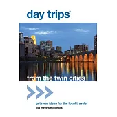 Day Trips from the Twin Cities: Getaway Ideas for the Local Traveler