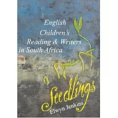 Seedlings: English Children’s Reading & Writers in South Africa