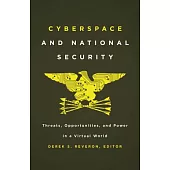 Cyberspace and National Security: Threats, Opportunities, and Power in a Virtual World