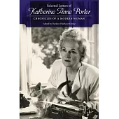 Selected Letters of Katherine Anne Porter: Chronicles of a Modern Woman