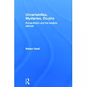 Uncertainties, Mysteries, Doubts: Romanticism and the Analytic Attitude