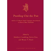 Puzzling Out the Past: Studies in Northwest Semitic Languages and Literatures in Honor of Bruce Zuckerman