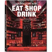 Architecture Now! Eat Shop Drink / Architektur heute! Essen Shoppen Trainken / L’architecture d’aujourd hui! Manger Boire Acheter