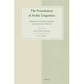 The Foundations of Arabic Linguistics: Sabawayhi and Early Arabic Grammatical Theory