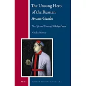 The Unsung Hero of the Russian Avant-Garde: The Life and Times of Nikolay Punin