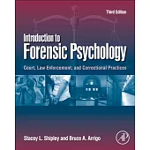 Introduction to Forensic Psychology: Court, Law Enforcement, and Correctional Practices