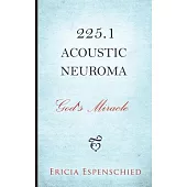 225.1 Acoustic Neuroma: God’s Miracle