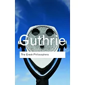 The Greek Philosophers: From Thales to Aristotle