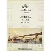 The Victoria Bridge: The Vital Link