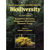 New Zealand Inventory of Biodiversity: Kingdoms: Bacteria, Protozoa, Chromista, Plantae, Fungi