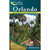 Five-Star Trails Orlando: Your Guide to the Area’s Most Beautiful Hikes