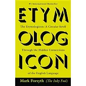 The Etymologicon: A Circular Stroll Through the Hidden Connections of the English Language