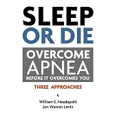 Sleep or Die: Overcome Apnea Before It Overcomes You