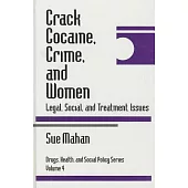 Crack Cocaine, Crime, and Women: Legal, Social, and Treatment Issues