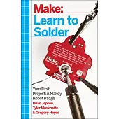 Learn to Solder: Tools and Techniques for Assembling Electronics