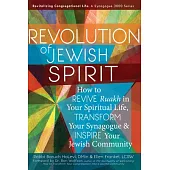 Revolution of Jewish Spirit: How to Revive Ruakh in Your Spiritual Life, Transform Your Synagogue & Inspire Your Jewish Communit