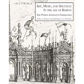 Art, Music and Spectacle in the Age of Rubens: The Pompa Introitus Ferdinandi [With CD (Audio)]