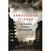 Armageddon Science: The Science of Mass Destruction