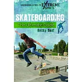 Skateboarding: The Ultimate Guide