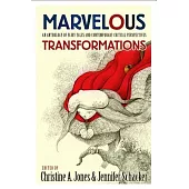 Marvelous Transformations: An Anthology of Fairy Tales and Contemporary Critical Perspectives