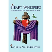 Heart Whispers: Conversations of the Heart, a Book of Poems