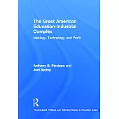 The Great American Education-Industrial Complex: Ideology, Technology, and Profit
