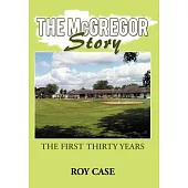 The Mcgregor Story: The First Thirty Years