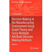 Decision Making in Manufacturing Environment Using Graph Theory and Fuzzy Multiple Attribute Decision Making Methods