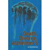 Death, Divorce, Alzheimer’s