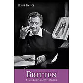 Britten: Essays, Letters and Opera Guides