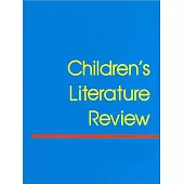 Children’s Literature Review: Excerpts from Reviews, Criticism, and Commentary on Books for Children and Young People