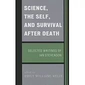 Science, the Self, and Survival After Death