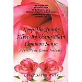 Keep the Sparks Alive by Using Plain Common Sense: Home Games Included