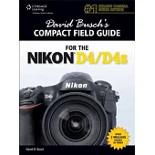 David Busch’s Compact Field Guide for the Nikon D4/D4S