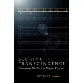 Scoring Transcendence: Contemporary Film Music as Religious Experience