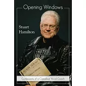 Opening Windows: Confessions of a Canadian Vocal Coach