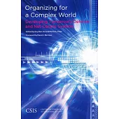 Organizing for a Complex World: Developing Tomorrow’s Defense and Net-Centric Systems