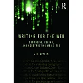 Writing for the Web: Composing, Coding, and Constructing Web Sites